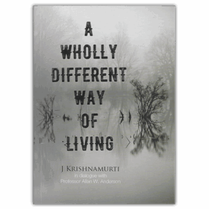 A Wholly Different Way Of Living