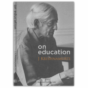 Krishnamurti On Education