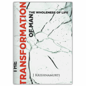 The Transformation of Man: The Wholeness of Life
