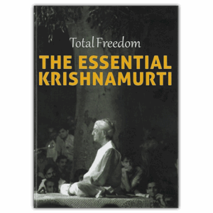 Total Freedom-The Essential Krishnamurti